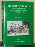 Bravest of hearts : the biography of a battalion : the Liverpool Scottish in the Great War