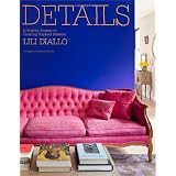 Details: A Stylist's Secrets to Creating Inspired Interiors ~ Lili Diallo