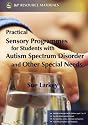 Practical Sensory Programmes for Students with Autism Spectrum Disorder and Other Special Needs