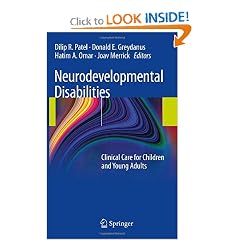Neurodevelopmental Disabilities: Clinical Care for Children and Young Adults by Dilip R. Patel, Donald E. Greydanus, Hatim A. Omar and Joav Merrick