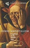 Comic medievalism : laughing at the Middle Ages