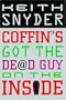 Coffin's Got the Dead Guy on the Inside