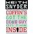 Coffin's Got the Dead Guy on the Inside