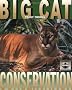 Big Cat Conservation (Science of Saving Animals)
