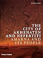 The City of Akhenaten and Nefertiti: Amarna and Its People (New Aspects of Antiquity)
