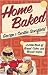 HOME BAKED: A Little Book of Bread, Cake and Biscuit Recipes