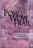Pow Wow Trial, Vol. 8: Women