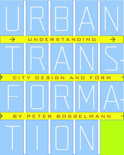 Urban Transformation: Understanding City Form and Design