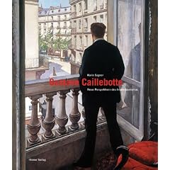 Gustave Caillebotte: Neue Perspektiven des Impressionismus