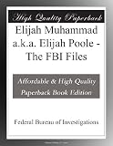 Elijah Muhammad a.k.a. Elijah Poole - The FBI Files
