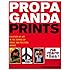 Propaganda Prints: A History of Art in the Service of Social and Political Change