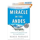 Miracle in the Andes: 72 Days on the Mountain and My Long Trek Home by Nando Parrado and Vince Rause