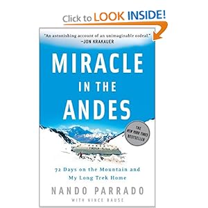 Miracle in the Andes: 72 Days on the Mountain and My Long Trek Home