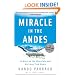 Miracle in the Andes: 72 Days on the Mountain and My Long Trek Home