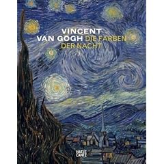 Vincent van Gogh. Die Farben der Nacht