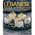 Lebanese Food and Cooking: Traditions, Ingredients, Tastes, Techniques, 65 Classic Recipes