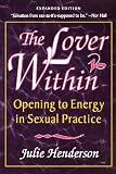 THE LOVER WITHIN: Opening to Energy in Sexual Practice