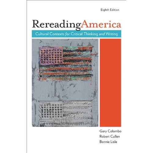 Rereading America: Cultural Contexts for Critical Thinking and Writing