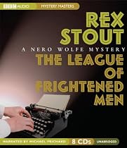 The League of Frightened Men: A Nero Wolfe Mystery