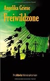 Freiwildzone: Kriminalroman aus Bremen und Bremerhaven