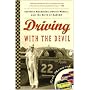 Driving with the Devil: Southern Moonshine, Detroit Wheels, and the Birth of NASCAR