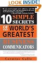 10 Simple Secrets of the World's Greatest Business Communicators