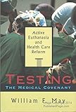 Testing the medical covenant : active euthanasia and health care reform