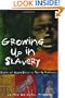 Growing Up in Slavery: Stories of Young Slaves as Told by Themselves