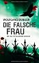 Die falsche Frau: Ein Fall f�r Alexander Gerlach