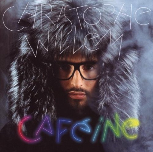 Christophe Willem - Cafeine - Zortam Music