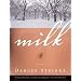 Milk: A Novel