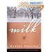 Milk: A Novel