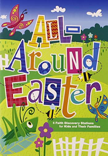All-Around Easter: 6 Faith Discovery Stations for Kids and Their Families