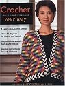 Crochet Your Way (Taunton Books & Videos for Enthusiasts)