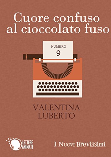 Cuore confuso al cioccolato fuso (I Nuovi Brevissimi) (Italian Edition)
