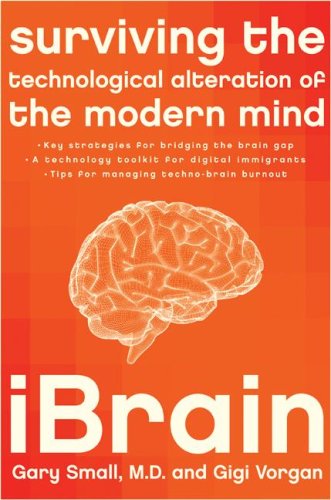 iBrain: Surviving the Technological Alteration of the Modern Mind