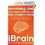 iBrain: Surviving the Technological Alteration of the Modern Mind