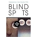 Blind Spots (Why Smart People Do Dumb Things) (Paperback)