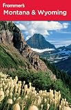 Frommer s Montana and Wyoming (Frommer s Complete Guides)