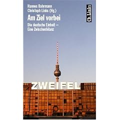 Am Ziel vorbei. Die deutsche Einheit - Eine Zwischenbilanz