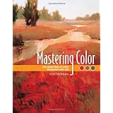 Mastering Color: The Essentials of Color Illustrated with Oils ~ Vicki McMurry
