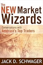The New Market Wizards: Conversations with America's Top Traders