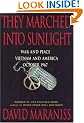 They Marched Into Sunlight: War and Peace Vietnam and America October 1967