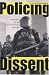Policing Dissent: Social Control and the Anti-Globalization Movement (Critical Issues in Crime and Society)