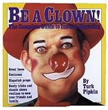 Be a Clown - A guide for instant clowning