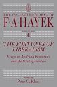 The Fortunes of Liberalism: Essays on Austrian Economics and the Ideal of Freedom (The Collected Works of F. A. Hayek)
