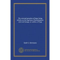 The external parasites of hogs, being articles on the hog louse (Haematopinus suis) and... by Earle C. Stevenson