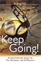 Keep Going! A User-Friendly Guide to the Christian Life & Missions