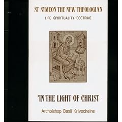 In the Light of Christ: Saint Symeon the New Theologian