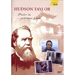 Hudson Taylor - Pionier im verbotenen Land